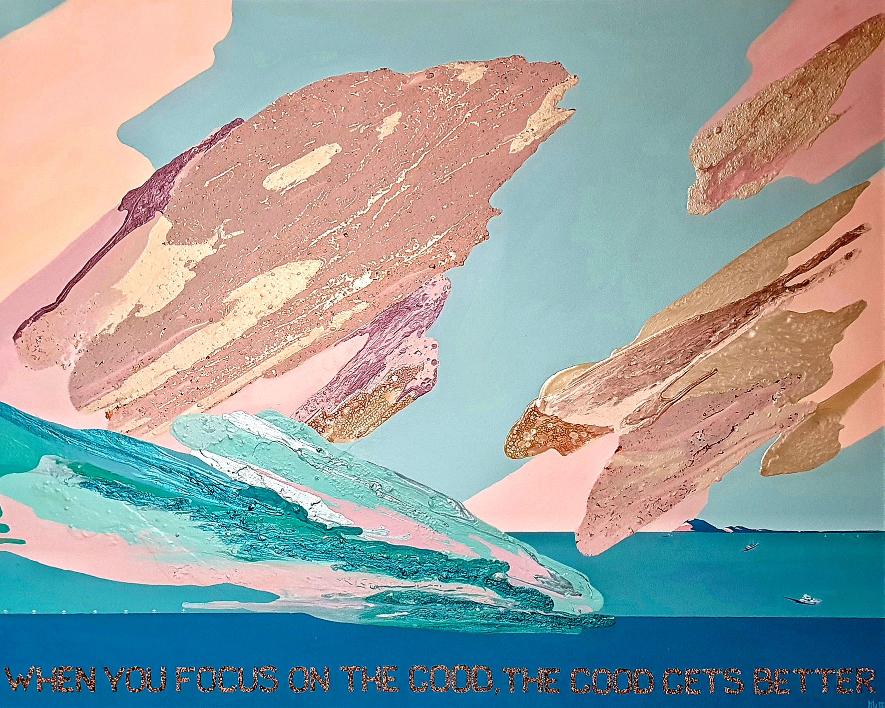 Маша Ив (Картина, живопись - 
                  150 x 120 см) WHEN YOU FOCUS ON THE GOOD, THE GOOD GETS BETTER